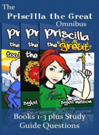 Sybil Nelson — Priscilla the Great Omnibus (3-Book Bundle includes study guide questions)