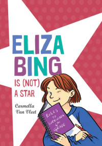 van Vleet, Carmella — Eliza Bing Is (Not) a Star