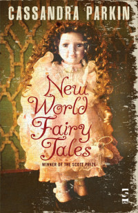 Cassandra Parkin — New World Fairy Tales