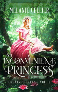 Melanie Cellier — An Inconvenient Princess: A Retelling of Rapunzel