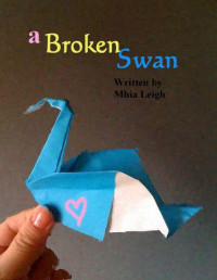 Leigh Mhia — A Broken Swan