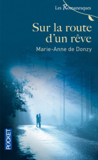 de Donzy, Marie-Anne — Sur la route d'un rêve