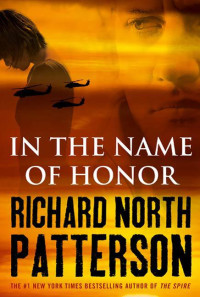 Patterson, Richard North — In the Name of Honor