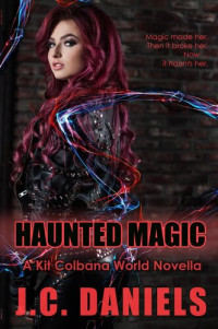 J.C. Daniels, Shiloh Walker — Haunted Magic: A Kit Colbana World Novella