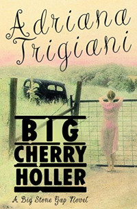 Trigiani Adriana — Big Cherry Holler