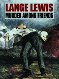Lange Lewis — Murder Among Friends