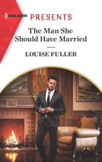 Louise Fuller — The Man She Should Have Married