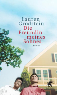 Grodstein Lauren — Die Freundin meines Sohnes