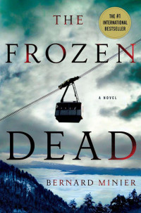 Minier Bernard — The Frozen Dead: A Novel
