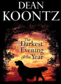 Koontz Dean — The Darkest Evening of the Year