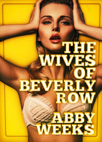 Weeks Abby — The Wives of Beverly Row 4