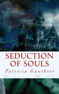Gauthier Patricia — Seduction of Souls