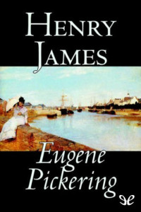 Henry James — Eugene Pickering