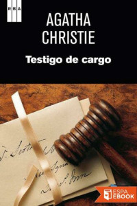 Agatha Christie — Testigo de cargo y otras historias