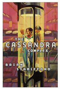 Stableford Brian — The Cassandra Complex