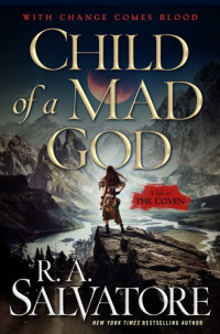 Salvatore, R A — Child of a Mad God: A Tale of the Coven