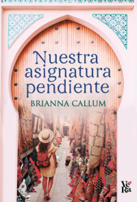 Brianna Callum — Nuestra asignatura pendiente