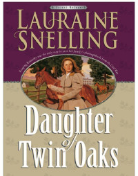 Snelling Lauraine — Daughter of Twin Oaks