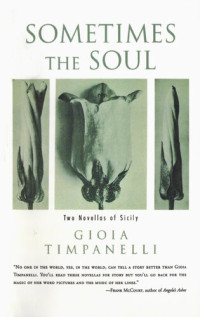 Gioia Timpanelli — Sometimes the Soul: Two Novellas of Sicily