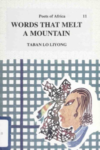 Taban lo Liyong — Words That Melt a Mountain