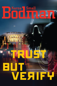 Bodman, Karna Small — Trust But Verify