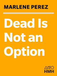 Perez, Marlene Schmudlach — Dead Is Not an Option