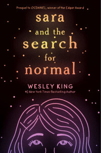 Wesley King — Sara and the Search for Normal