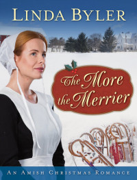 Linda Byler — The More the Merrier: An Amish Christmas Romance