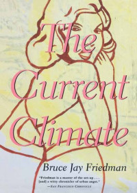 Bruce Jay Friedman — The Current Climate