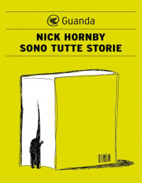 Nick Hornby — Sono tutte storie