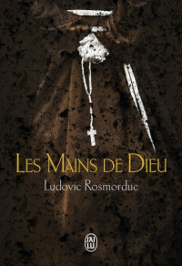 Rosmorduc Ludovic — Les Mains de Dieu
