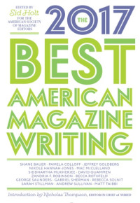 Nicholas Thompson, Sid Holt, American Society of Magazine Editors — The Best American Magazine Writing 2017