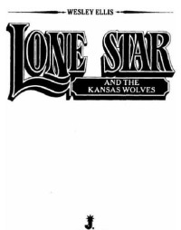 Ellis Wesley — Lone Star and the Kansas Wolves