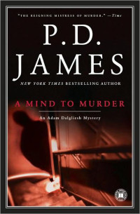 P. D. James — A Mind to Murder (Adam Dalgliesh, #02)