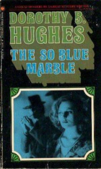 Hughes, Dorothy B — The So Blue Marble