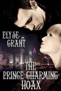 Grant Elyse — The Prince Charming Hoax