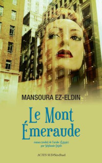 Ez-Eldin, Mansoura — Le Mont Émeraude: ou le conte manquant du "livre des Nuits"