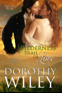 Wiley Dorothy — Wilderness Trail of Love