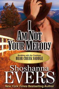 Evers Shoshanna — I am Not Your Melody (steamy cowboy romance)