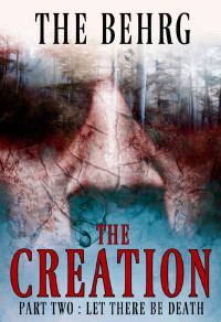 The Behrg — The Creation: Let There Be Death