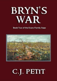 C. J. Petit — Evans Family Saga 02 Bryn's War