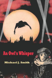 Smith, Michael J — An Owl's Whisper