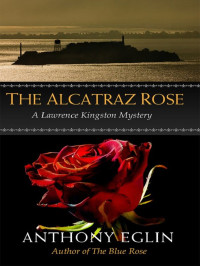 Eglin Anthony — The Alcatraz Rose