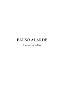 Lucio Carvalho — Falso alarde