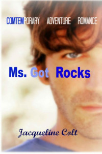 Colt Jacqueline — Ms Got Rocks