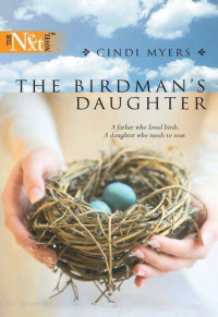 Cindi Myers — The Birdman's Daughter