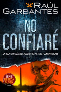 Raúl Garbantes — No confiaré