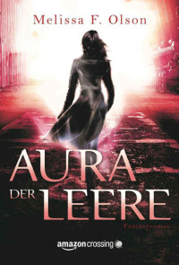 Olson, Melissa F — Aura der Leere