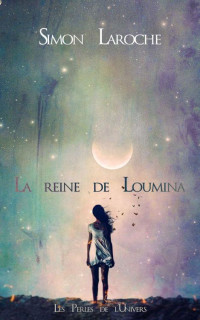 Laroche Simon — La reine de Loumina