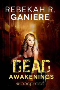 Ganiere, Rebekah R — Dead Awakenings